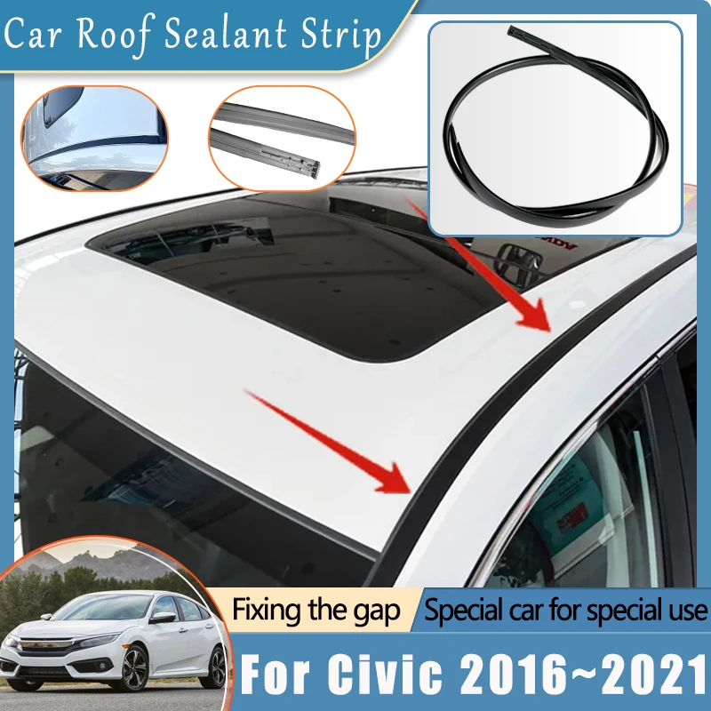 

Car Anti-dust Sticker For Honda Civic 2016~2021 Sedan Auto Rubber Weather Strip Anti-aging Roof Gutter Sealing Seals Accessories