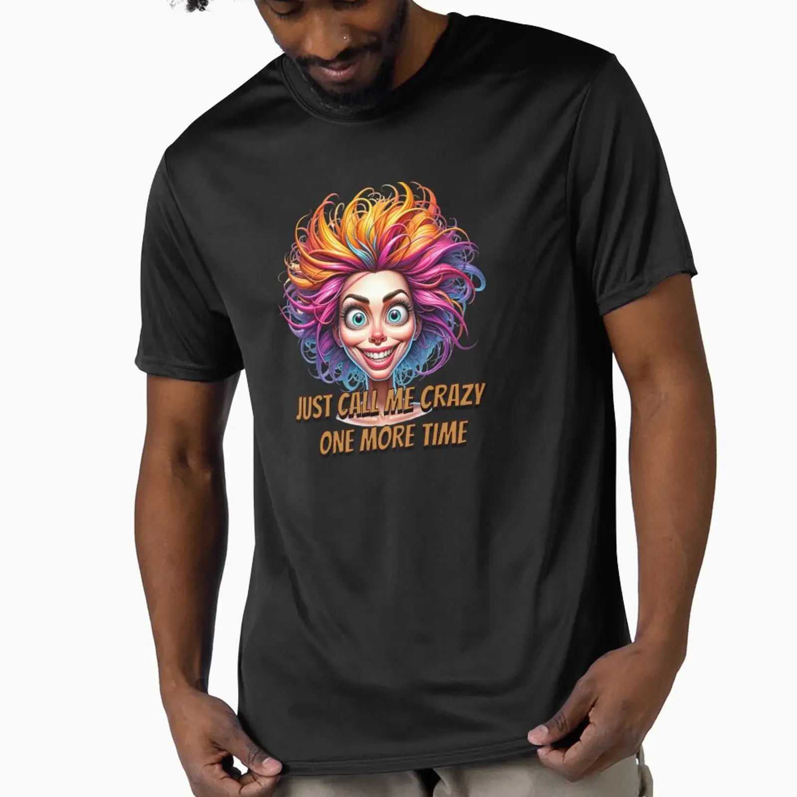 JUST CALL ME CRAZY ONE MORE TIME designed and sold by HYPeR NaTUrE vintage Washed Versatile Slightly homme Soft Breathable