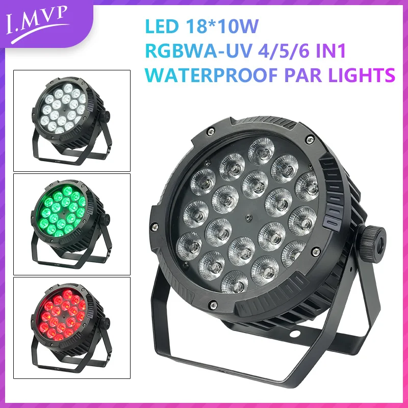 High Quality IP65 LED 18x10W RGBWA UV 4/6 in1 DMX Waterproof LED Par Light for Outdoor Stage