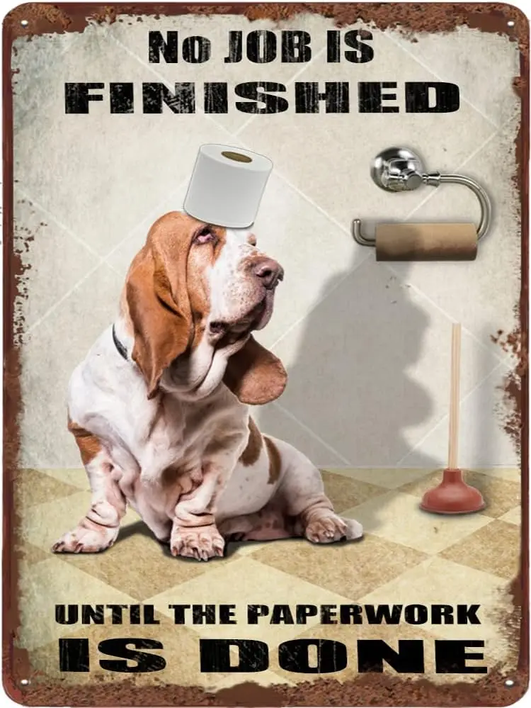 Basset Hound Dog Bathroom Tin Sign Roll Paper No Job is Finished Vintage for Toilet Garden Bar Farm Courtyard Garage Club Home W