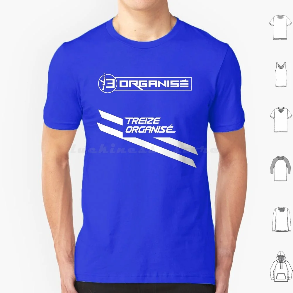 13 Organized T Shirt 6xl Cotton Cool Tee 13 Organized Thirteen Organized Marseille Marseille To The Point Go Om Massilia Jul