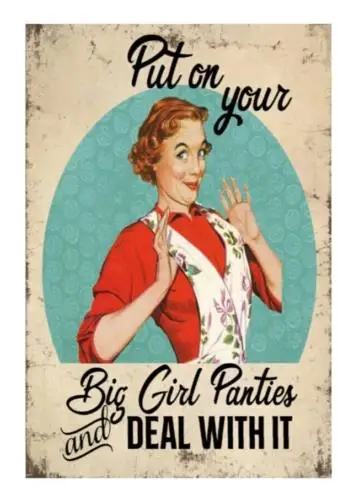 Metal Signs Put on your big girl panties funny garden Vintage Retro Garage Shed