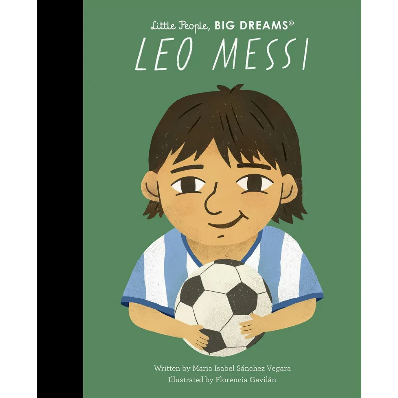 Little People Big DreamsLeo Messi Maria Isabel Sanchez Vegara Frances Lincoln Publishers 9780711290570 Book
