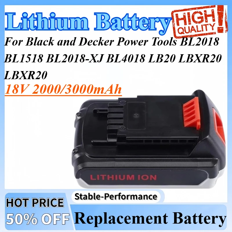 

18V 2000/3000mAh Replacement Battery For Black and Decker Power Tools BL2018 BL1518 BL2018-XJ BL4018 LB20 LBXR20 LBXR20