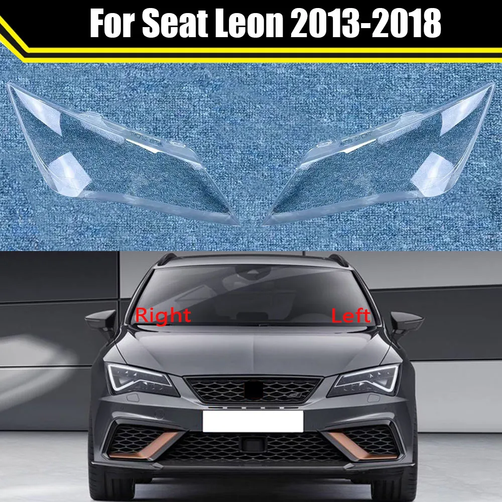 

Transparent Headlight Cover Headlamp Housing For Seat Leon 2013-2018 Auto Parts Head Lamp Light Lens Mask Head Lamp Caps