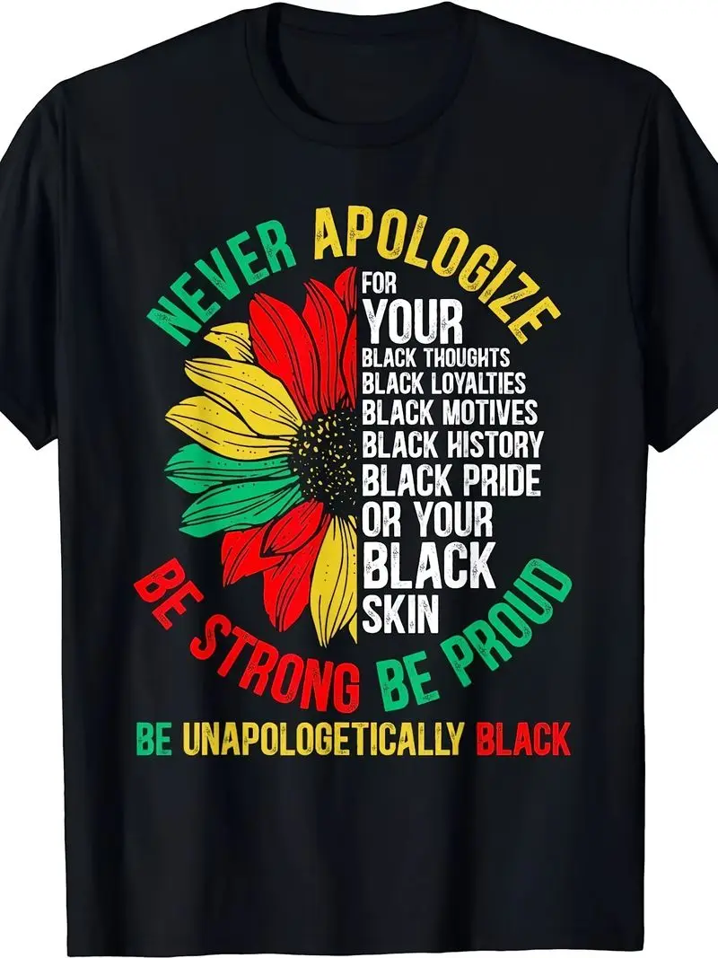 Men's Plus Size Never Apologize T-Shirt Bold Black Tee With Vibrant Sunflower Design Celebrate Black Identity Be Strong Be Proud