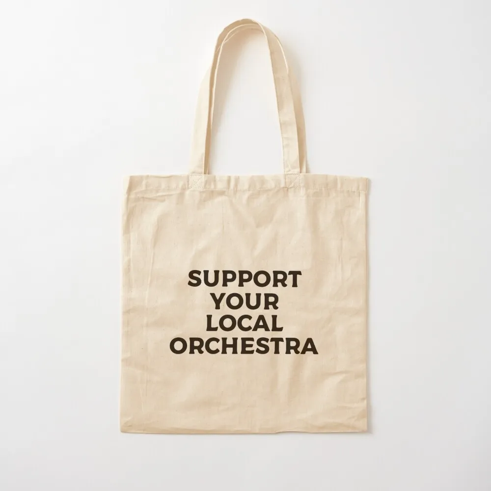 Support Your Local Orchestra Tote Bag large tote bag foldable reusable bag custom tote woman shopping