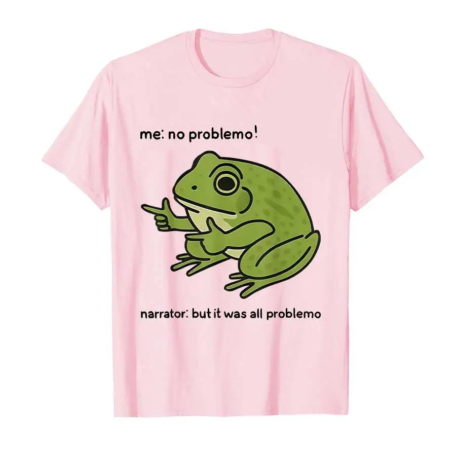 تي شيرت Me No Problemo Narrator ولكن It Was All Problemo مضحك ميمي للرجال والنساء تي شيرت قطني بأكمام قصيرة #4