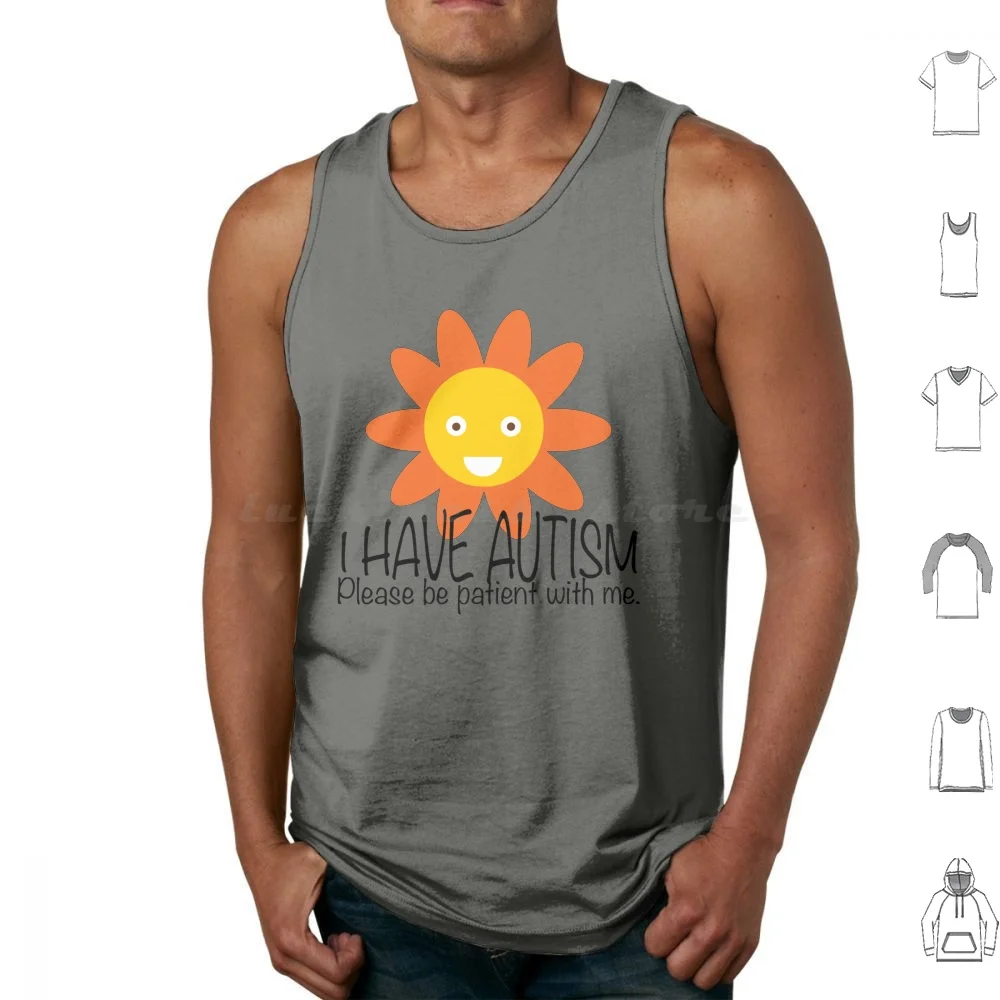 I Have Autism Please Be Patient With Me Tank Tops Vest Sleeveless Autism I Have Autism Autism Spectrum Disorder Cute Autism