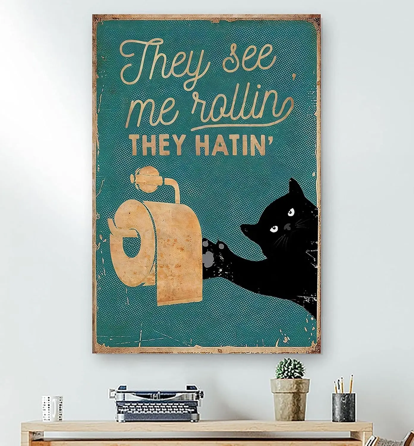 Cat Metal Tin Sign They See Me Rollin They Hatin Print Funny Bathroom Decor Toilet Print Cat Art Print Funny Metal Tin Sign sign