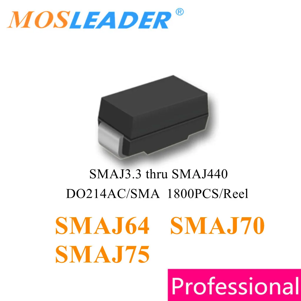 Mosleader 1800 шт. SMAJ64 SMAJ70 SMAJ75 SMA DO214AC китайские телевизоры SMAJ64A SMAJ70A SMAJ75A SMAJ64CA SMAJ70CA SMAJ75CA