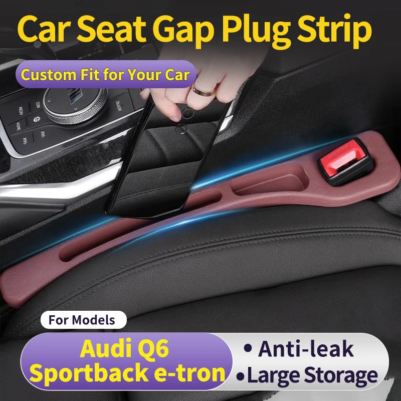 Tira de relleno para huecos de coche para Audi Q6 Sportback e-tron, tira de relleno para huecos de asientos de coche a prueba de fugas, bolsillo lateral, espacio de almacenamiento, interior de coche que ahorra espacio