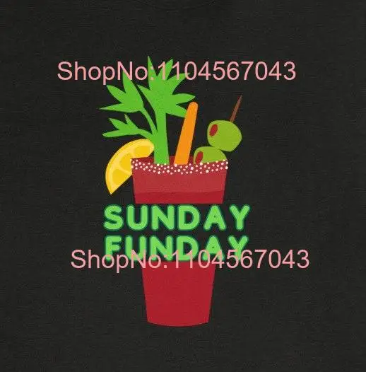 Bloody Mary Sunday Funday Brunch T Shirt long or short sleeves