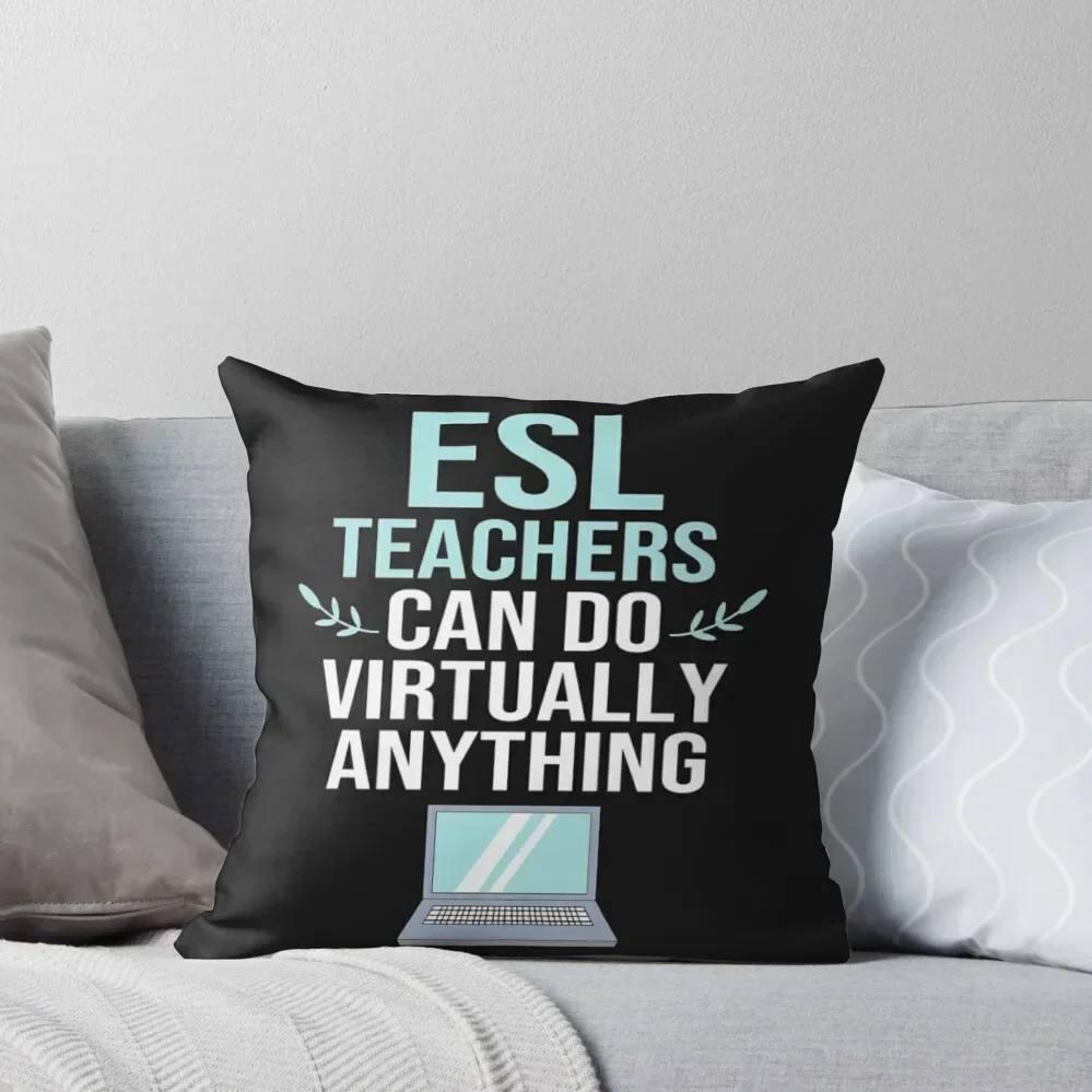 Esl teachers can do virtually anything Throw Pillow Cusions Cover Pillow Covers Decorative Cushions Cover pillow