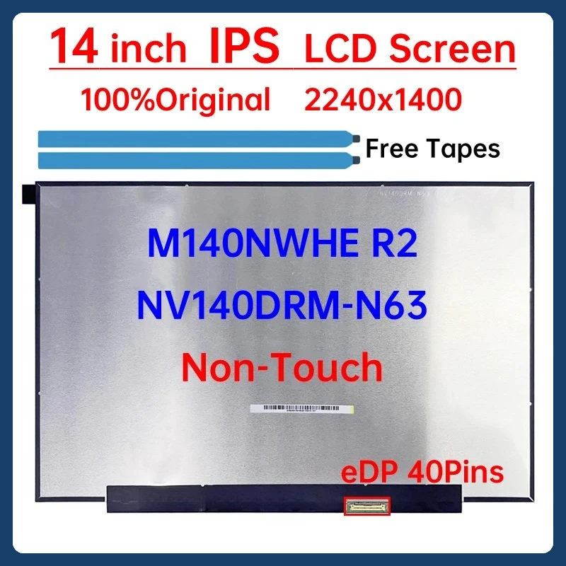

14 Inch Laptop LCD Screen NV140DRM N63 NV140DRM-N63 M140NWHE R2 Display Matrix Panel Replacement 2240x1400 eDP 40 Pins Non-Touch