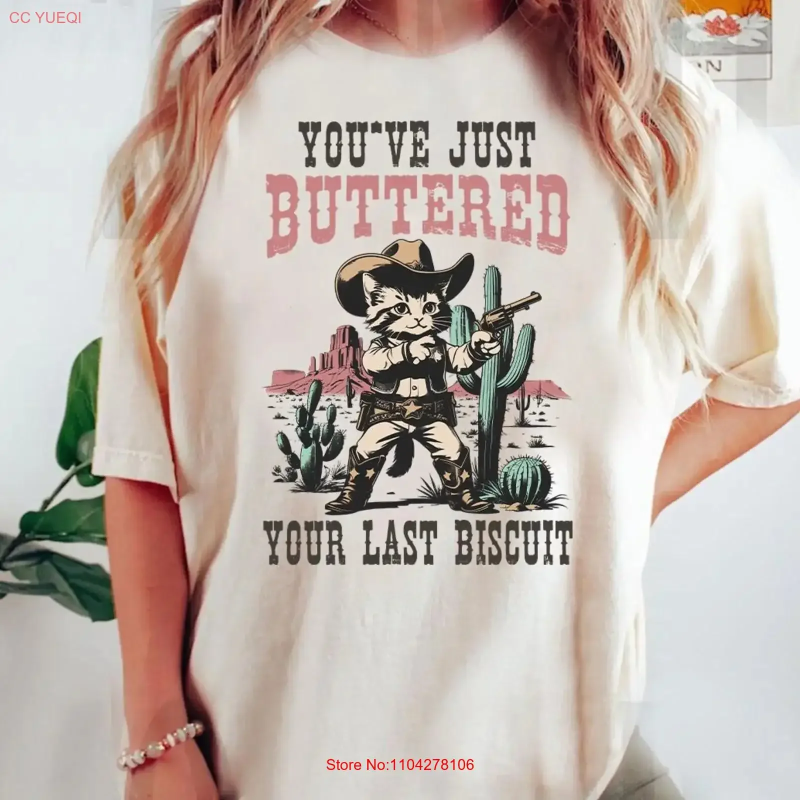 You've Just Buttered Your Last BiscuiT T Shirt Western CaT Funny Cowboy Yee'd Haw vintage Washed Unisex designer clothes Casual