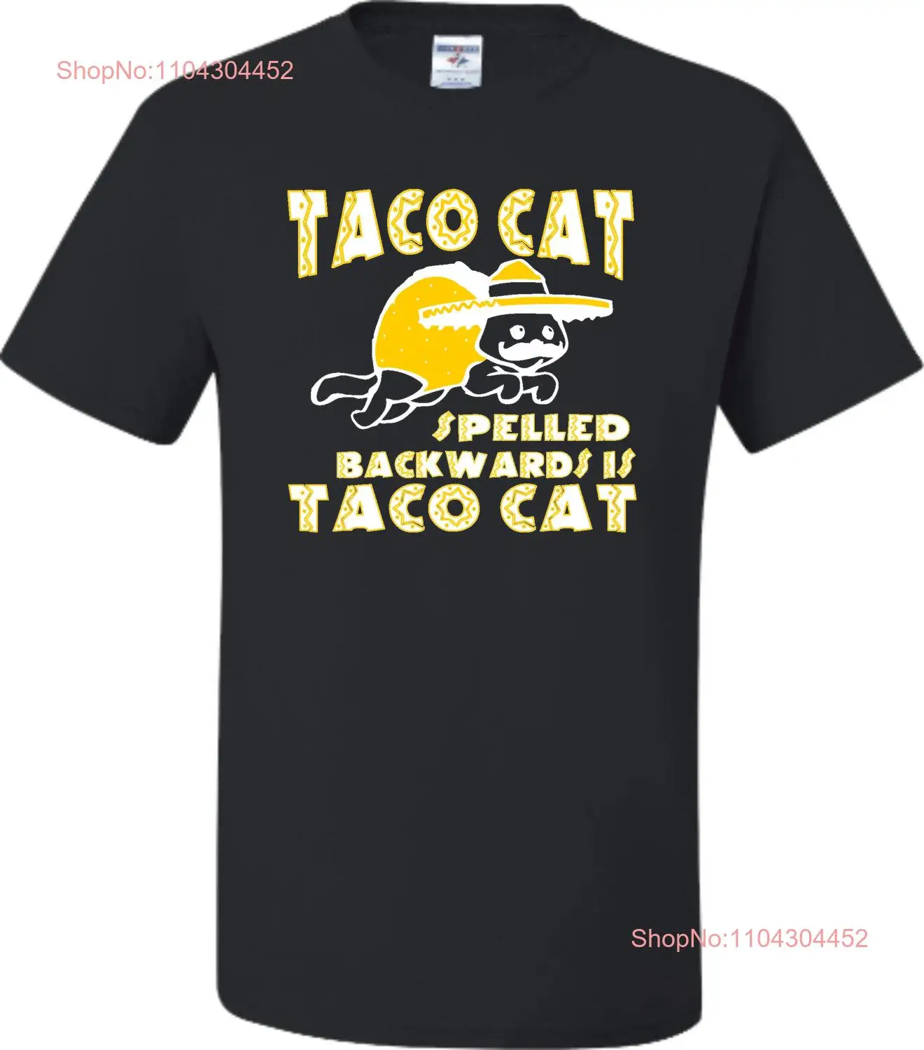 Adult Taco Cat Spelled Backwards Is T Shirt long or short sleeves