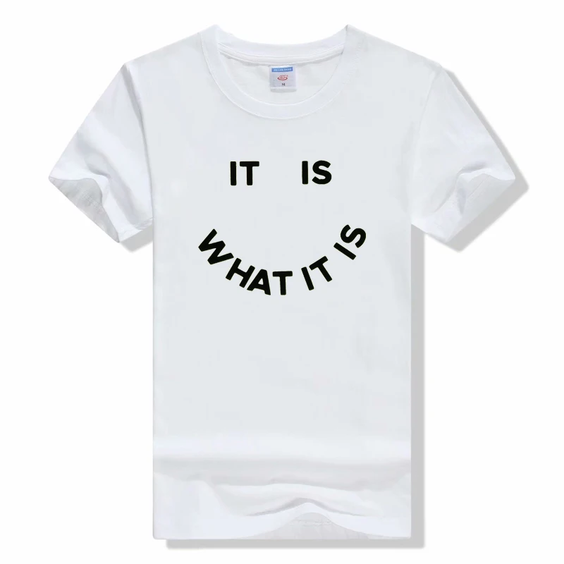 IT IS WHAT IT IS t shirt harajuku casual short sleeve printed t shirt funny fashion men women top o-neck tees t shirt