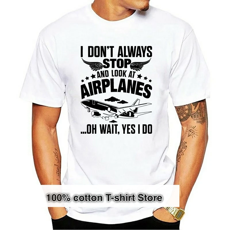 

Новое поступление 2020, Мужская футболка с принтом I't Always Stop And Look At Airplanes, забавная Повседневная Уличная одежда в стиле хип-хоп