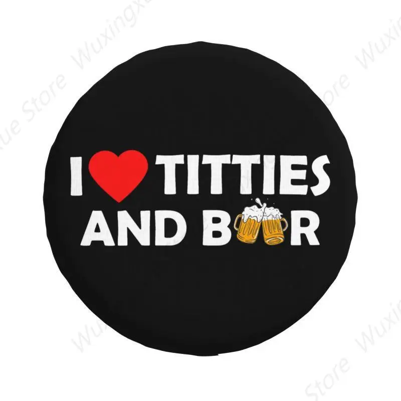 Custom I Heart Titties And Beer Spare Tire Cover for Jeep Wrangler 4WD 4x4 SUV Car Wheel Protector 14