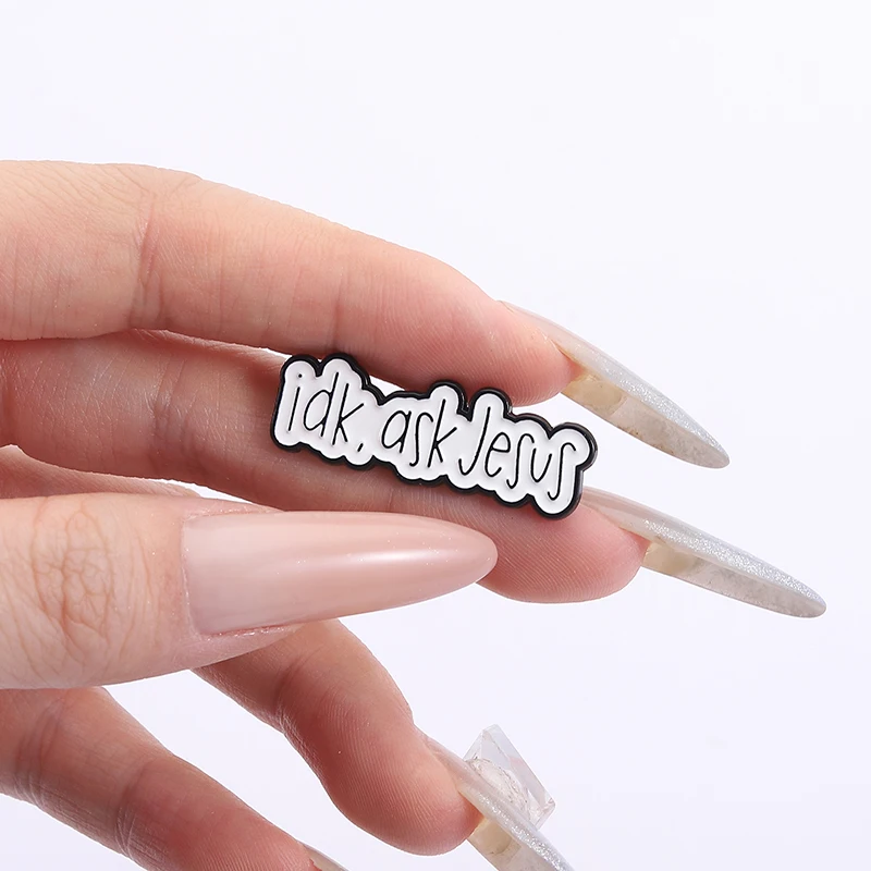 Idk اسأل يسوع المينا دبوس مخصص إقتباس الإيمان المسيحي الله الكتاب المقدس بروش التلبيب على ظهره شارة مجوهرات الأزياء هدية للأصدقاء #6