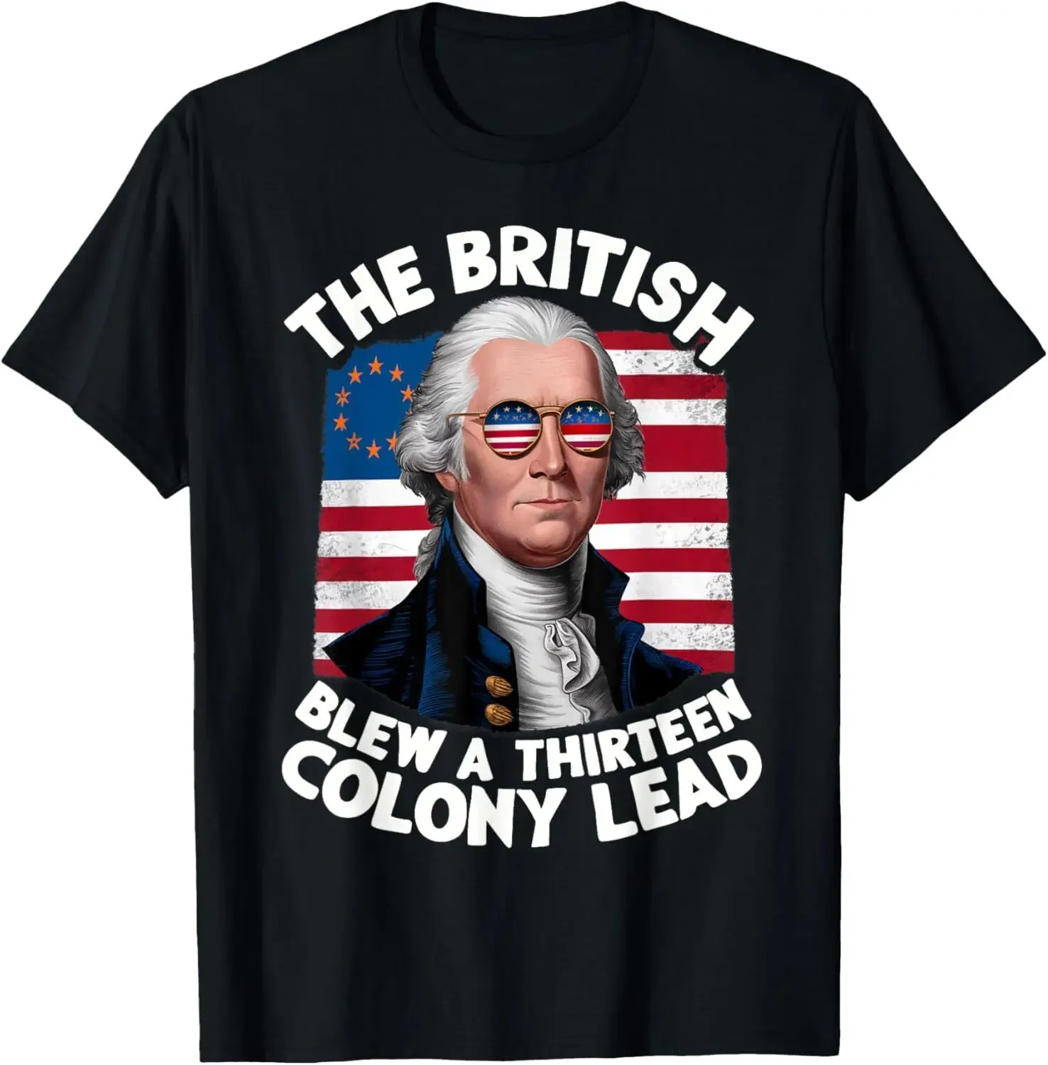 Betsy Ross Flag: The British Blew a 13 Colony Lead T-Shirt