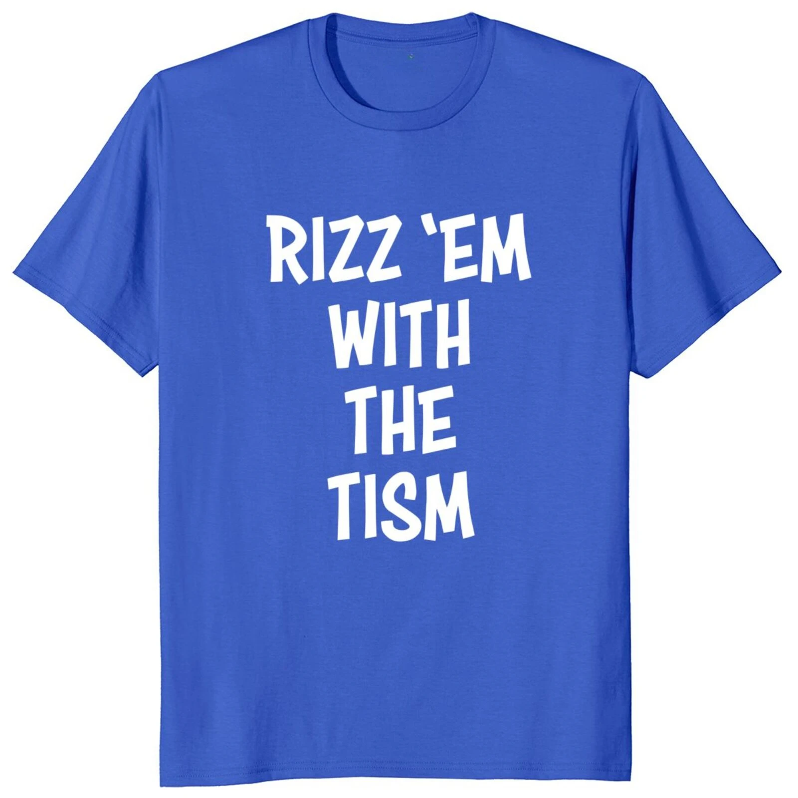 Funny Autism Meme Autistic Humor Y2k Tee Tops 100% Cotton Soft Unisex O-neck T Shirts EU Size Rizz Em With The Tism Tshirt 2024