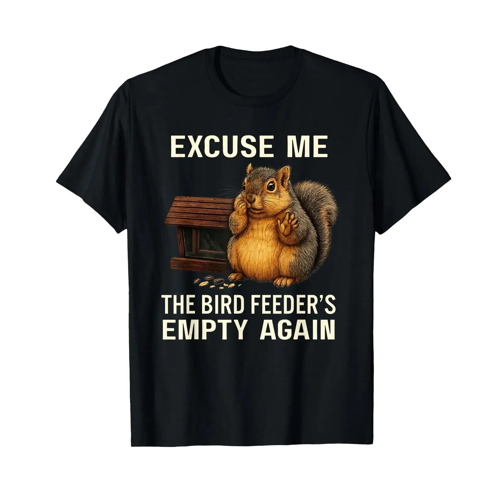 Excuse Me The Bird Feeder's Empty Again Funny Cute Squirrel T Shirt vintage Washed Stylish Soft Unisex graphic Versatile