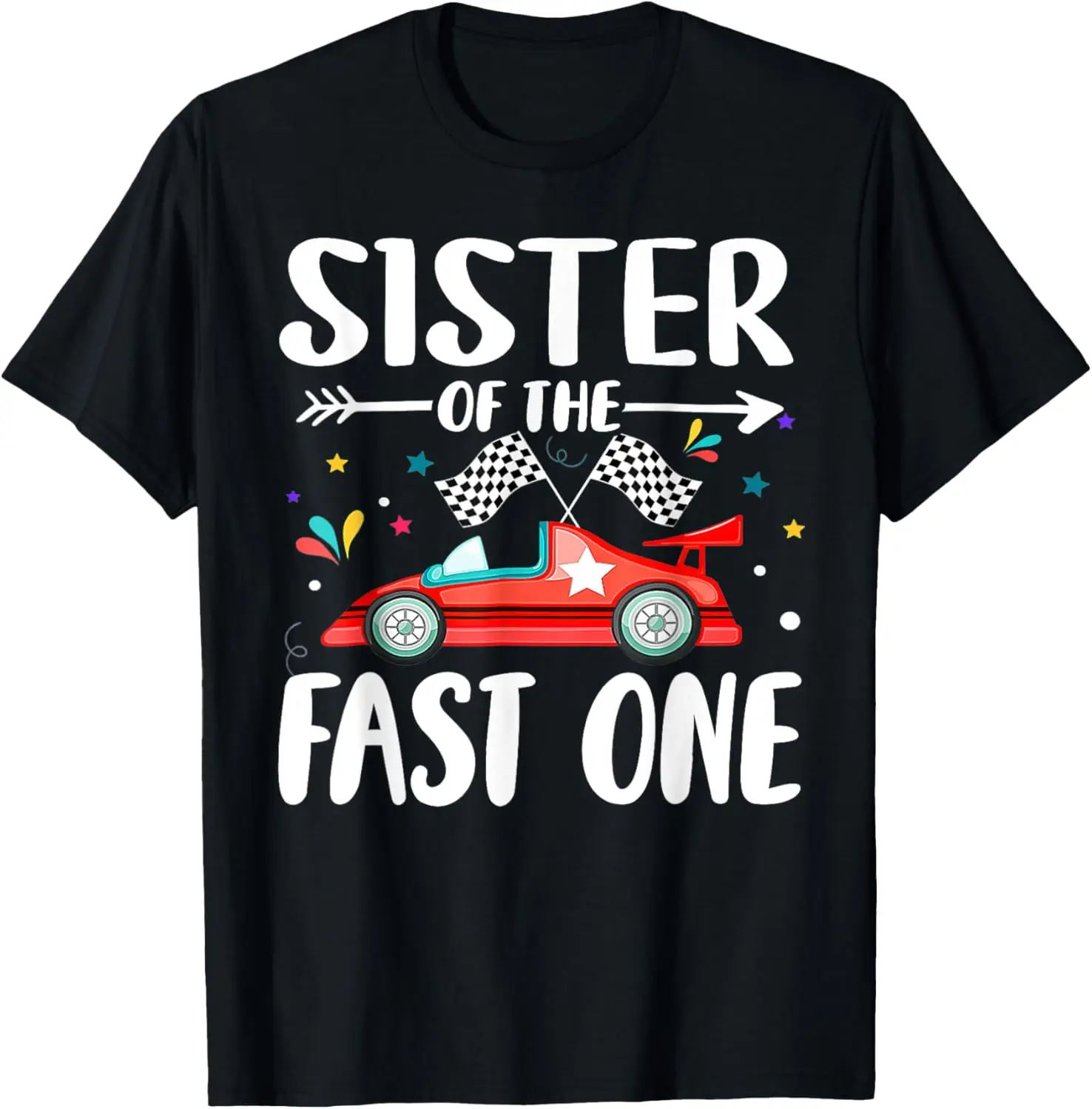 Sister Of The Fast One Birthday 1st Race Car Family Matching T-Shirt