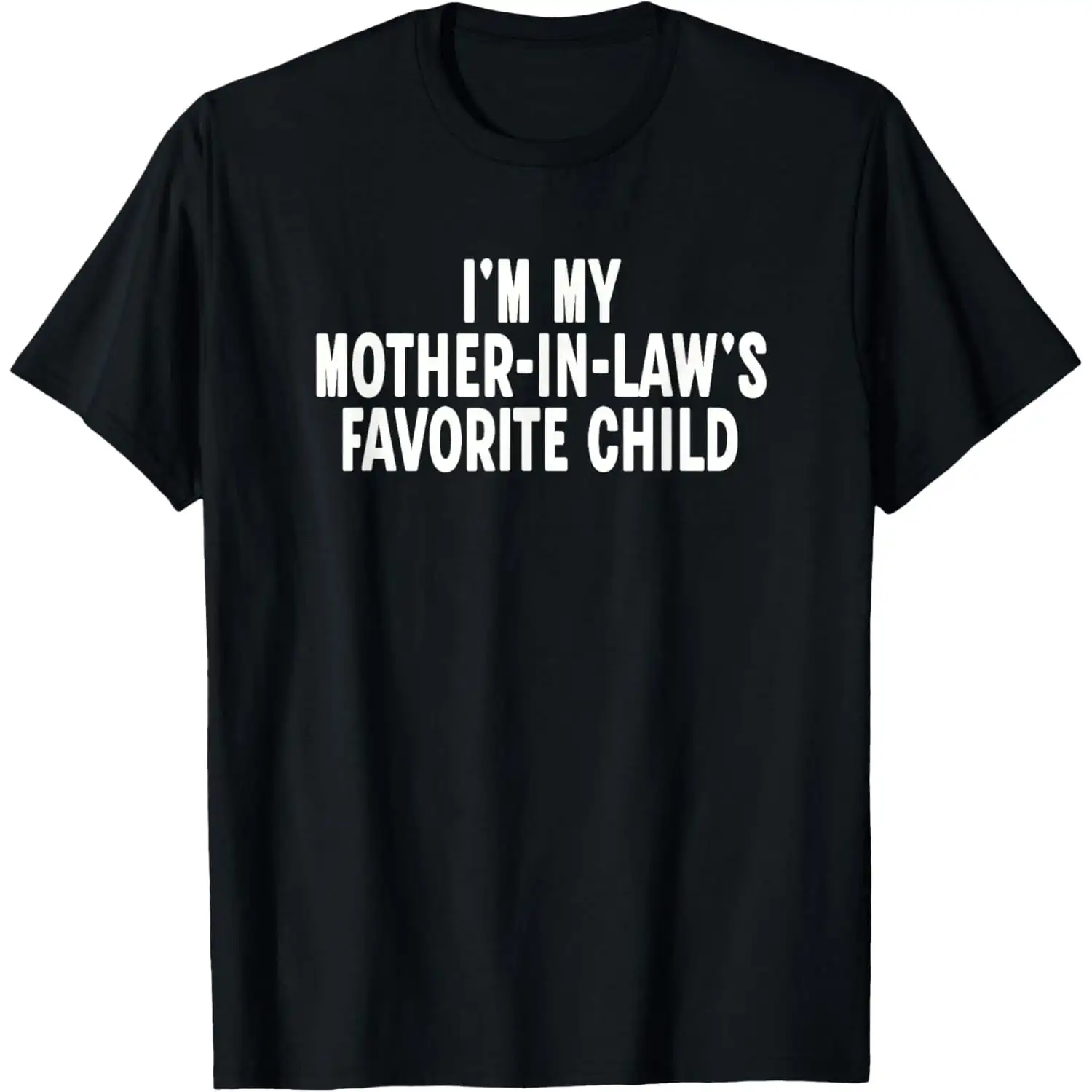 100% Cotton I'M My Mother In Laws Favorite Child Funny Parent T-, Black Comfortable Breathable Soft Tee, Golf Gift T-Shirt For Men And Women