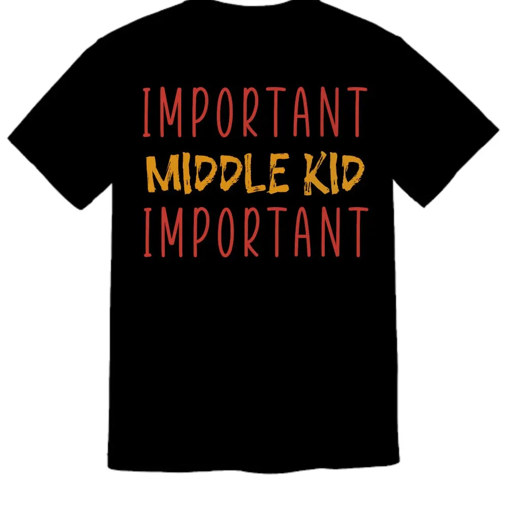 T Shirt Important Middle Child Funny Kid Gift Brother Tee Sister