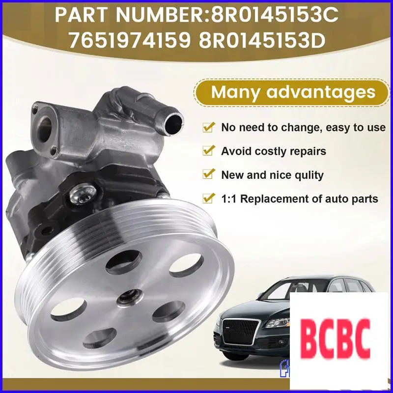

BB-Car Power Steering Pump 8R0145153 7651974159 For Q5 2.0TFSI 8R0145153C 8R0145153D 8R0145153A 8R0145153B 7651974146