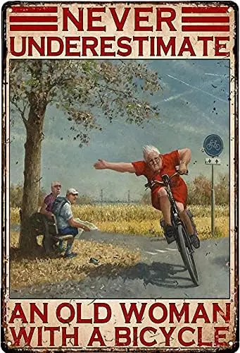 Vintage Metal Tin Sign Never Underestimate an Old Woman Bike with A Bicycle Metal Vintage Tin Sign Decor Restaurant Bar Pub sign