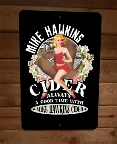 1a, Mike Hawkins Cider Always a Good Time 8x12 Cartel de pared de metal