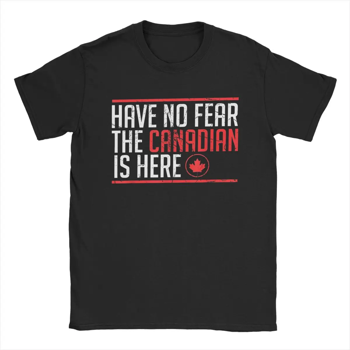 Cool Have No Fear The Canadian Is Here Funny Maple Leaf Graphic T-Shirt Men Cotton T Shirt Canada Pride Tee Shirt Big Size Tops