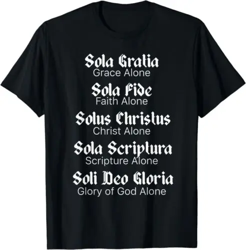 Five Solas, Reformed Christians Protestant Gift Idea T-Shirt S-5XL