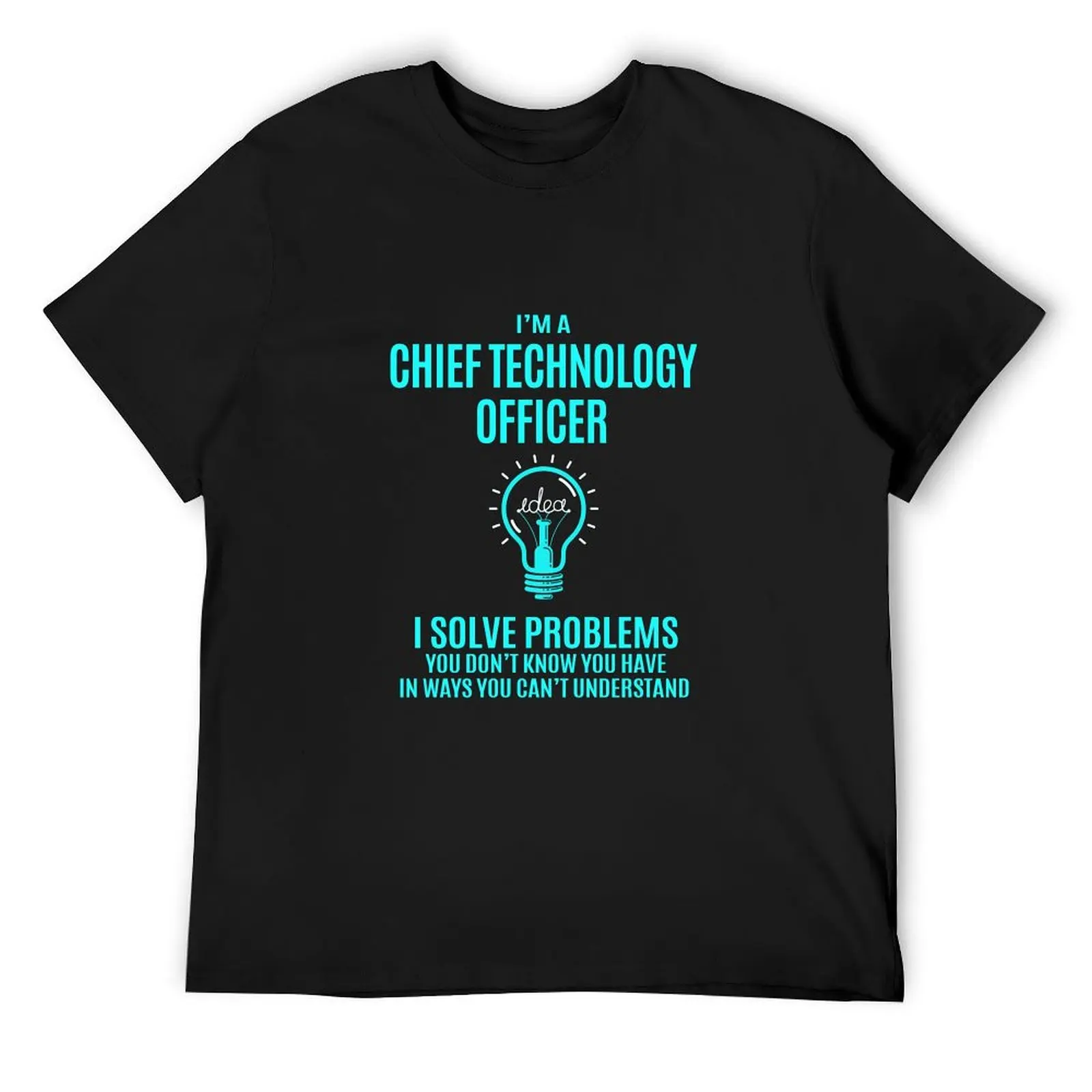 Chief Technology Officer T Shirt - I Solve Problems Gift Item Tee T-Shirt anime figures street wear compression shirt men