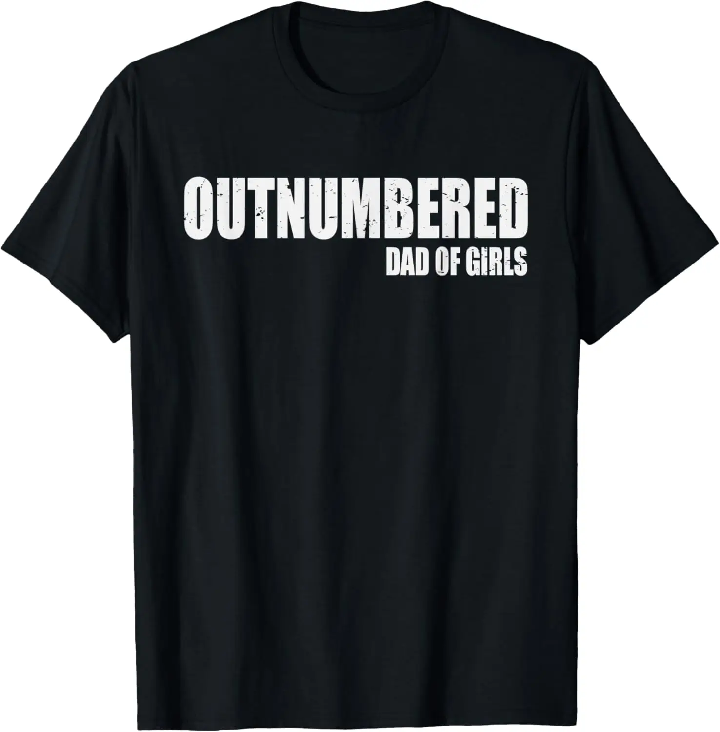 

Outnumbered, Dad of Girls,Funny Father's Day Gift Men T-Shirt