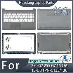 New Parts For 250 G7 255 G7 15-DA 15-DB TPN-C135/136 LCD Back Cover Bezel Palmrest Bottom Hinges Notebook Cases Repair Grey