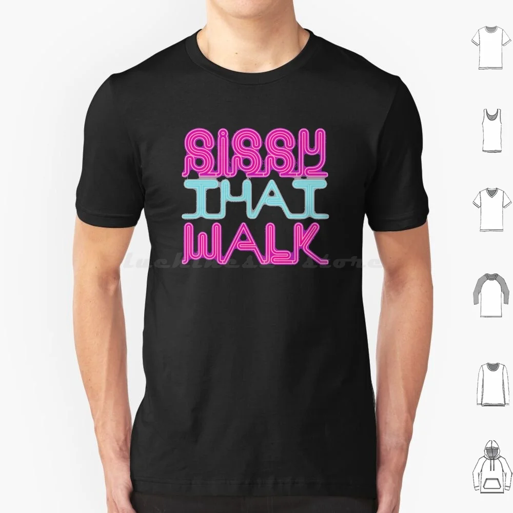 Sissy That Walk [ Rupaul' ; S Drag Race ] T Shirt Cotton Men Women DIY Print Rupaul Rupauls Drag Race Dragrace Season Sissy