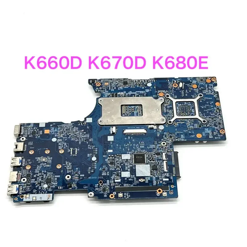 Convient pour Hasee K660D K670D K680E Ordinateur Portable Carte Mère 6-71-W65D0-D02 W65D0-D02 W65K0-D02 Carte Mère 100% Testé OK Entièrement Travail