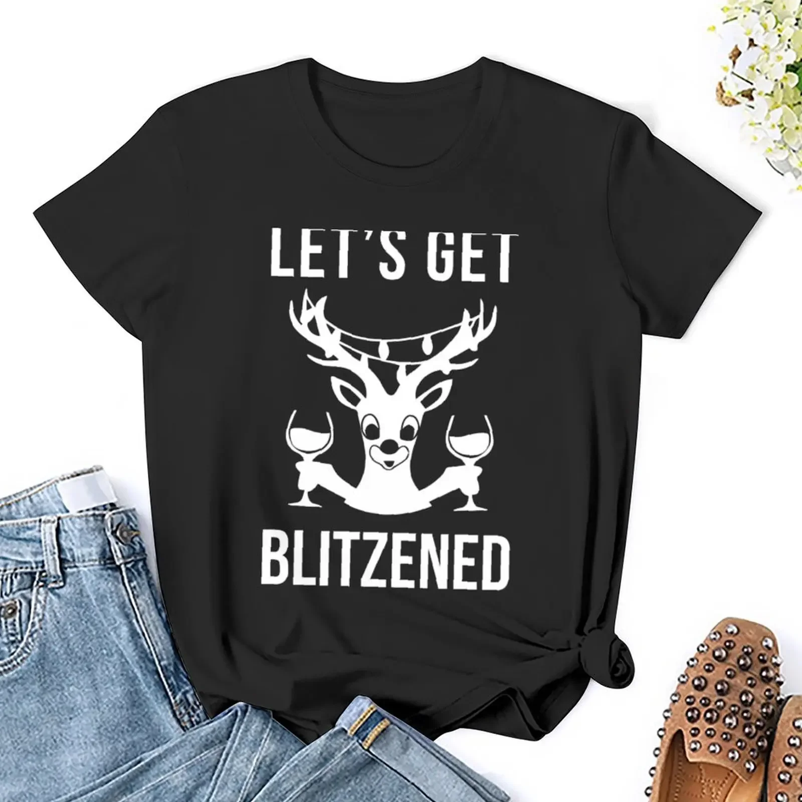 Let's Get Blitzened T-Shirt animal prinfor quick drying hippie clothes funny t shirts for Women