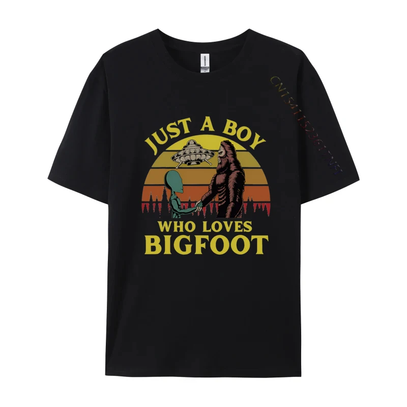 

Just A Boy Who Loves Bigfoot Alien Cost T-shirts Tops T Shirt Oversized Men Graphic T Shirts 100% Cotton
