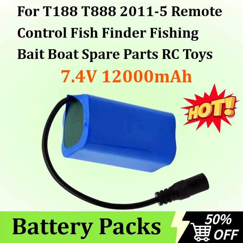 

7.4V 12000mAh Lipo Battery for T188 T888 2011-5 Remote Control Fish Finder Fishing Bait Boat Spare Parts RC Toys Accessories