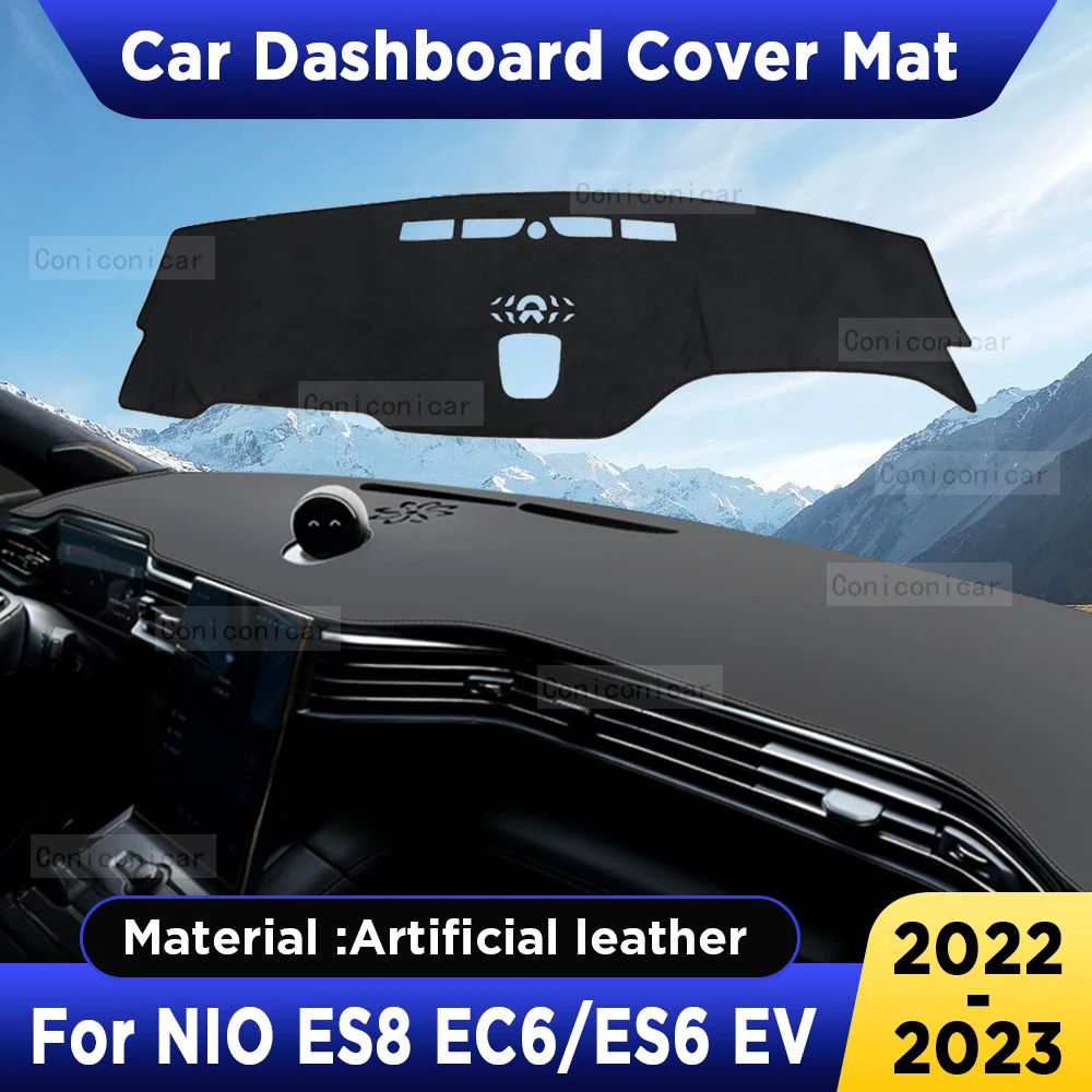 For NIO ES8 EC6 ES6 EV 2022 2023 Car Dashboard Cover Mat Dash Board Sun Shade Pad Artificial Leather sun-proof Accessories