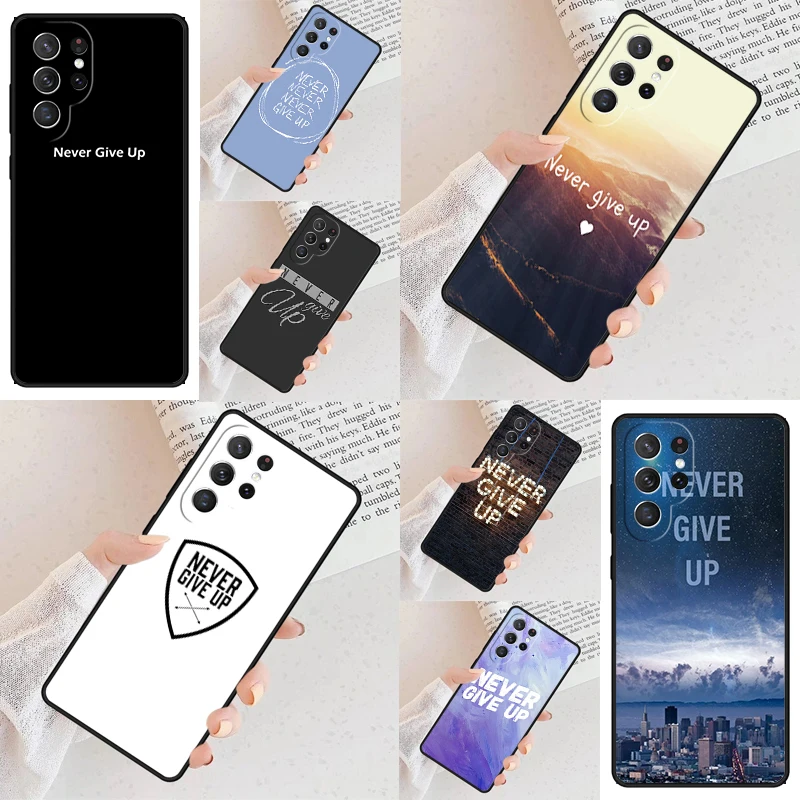 never give up Phone Case For Samsung Galaxy S24 S23 S22 S21 Ultra S10 Note 10 Pro S20 Plus FE S9 S8 Cover