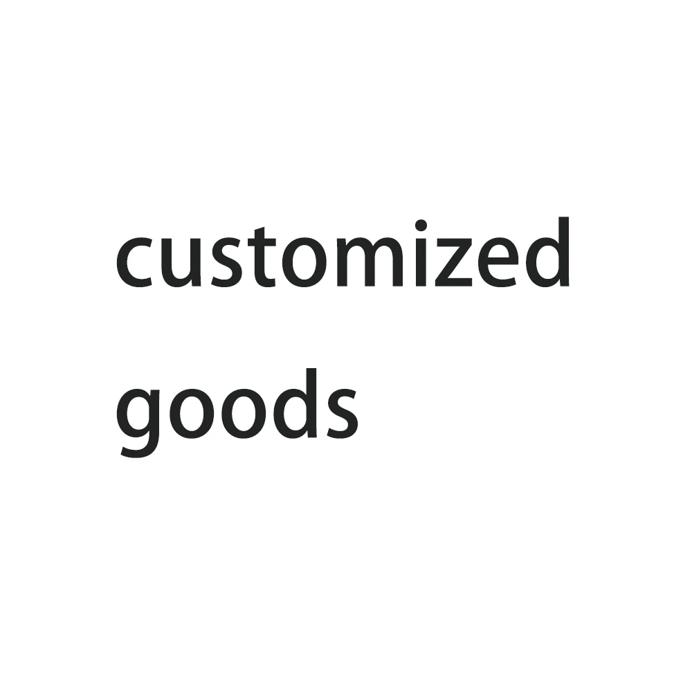 

Customized products according to customer requirements