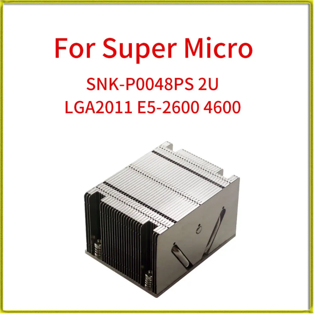 

Original DIY Server Cooler Cooler for Super Micro SNK-P0048PS E5-2600 4600 CPU Cooler 2U LGA2011