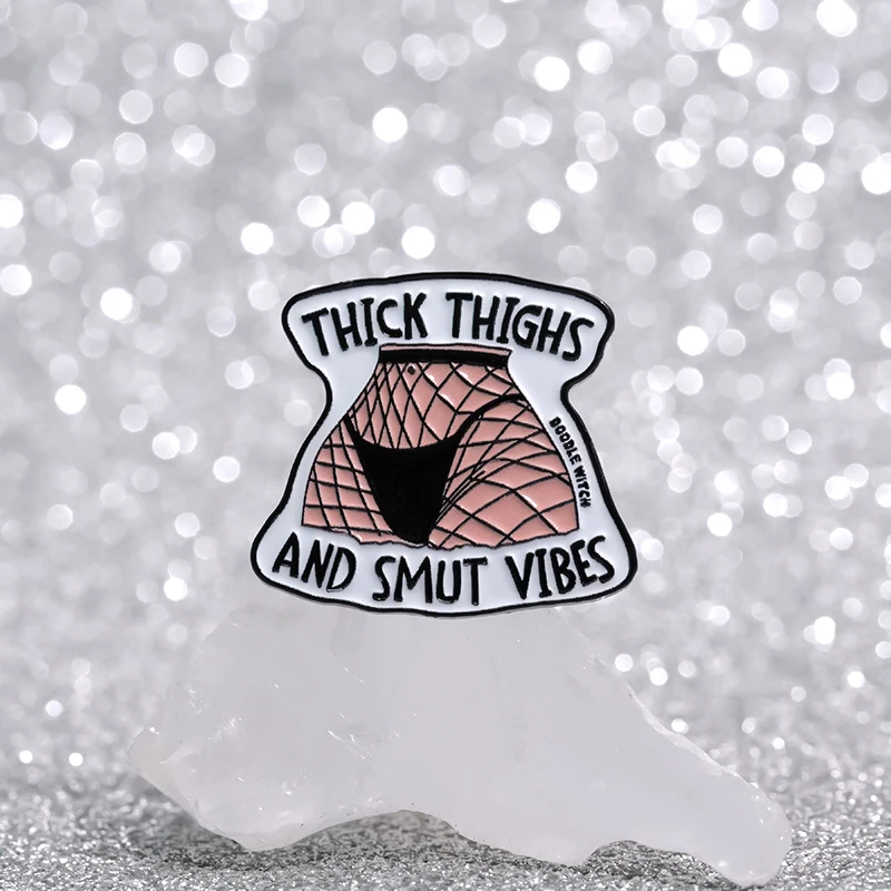 Thick Things And Smut Vibes Enamel Pin Creative Sexy Figure Black Stockings Metal Brooch Lapel Badge Jewelry Gift For Friends
