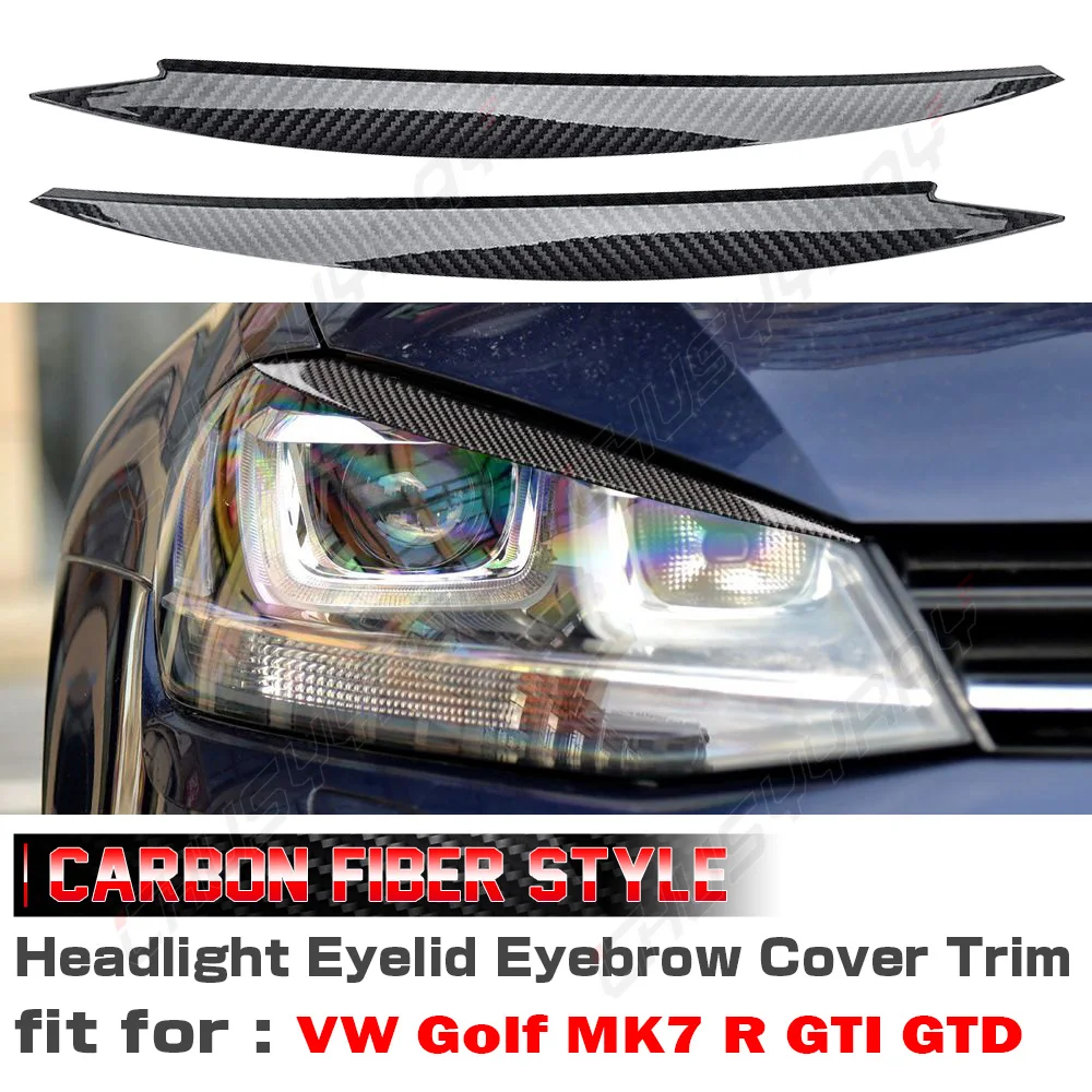 

Headlight Eyelid Eyebrow Cover Trim Fit for VW GOLF MK7 R GTI GTD Carbon Fiber ABS Headlight Eyelids Eyebrow Cover Trim